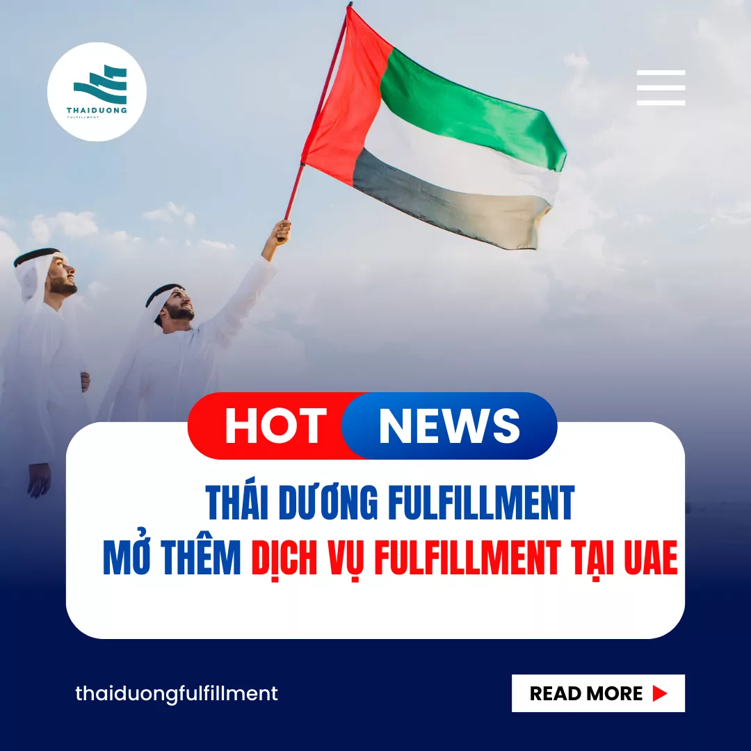Thái Dương Fulfillment mở thêm dịch vụ fulfillment tại UAE